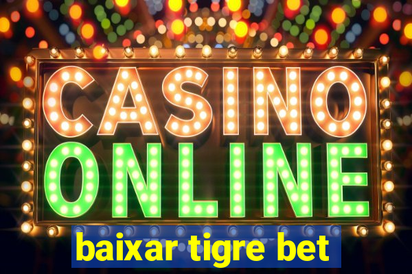 baixar tigre bet